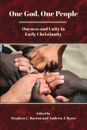 One God, One People: Oneness and Unity in Early Christianity
