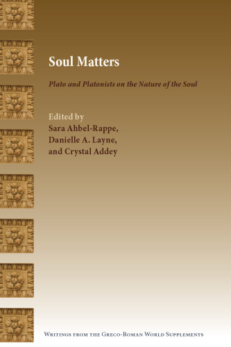 Soul Matters: Plato and Platonists on the Nature of the Soul