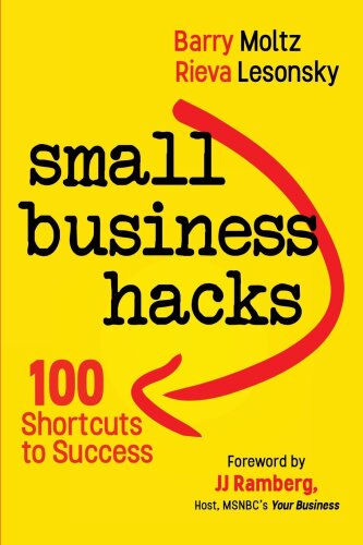 Small Business Hacks: 100 Shortcuts to Success