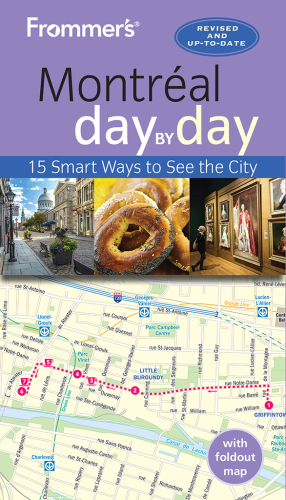 Frommer's Montreal Day by Day: 15 Smart Ways to See the City