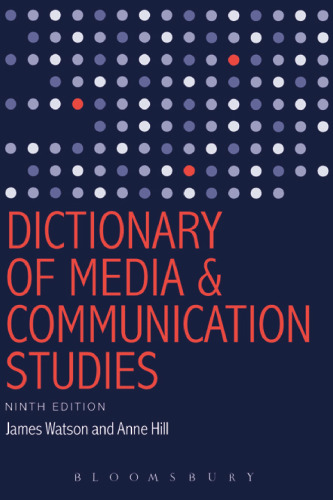Dictionary of Media and Communication Studies: 9th edition