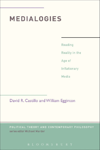 Medialogies: Reading Reality in the Age of Inflationary Media