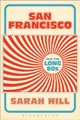 San Francisco and the Long 60s