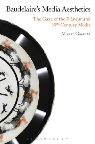Baudelaire’s Media Aesthetics: The Gaze of the Flâneur and 19th Century Media
