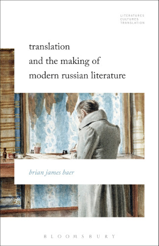Translation and the Making of Modern Russian Literature