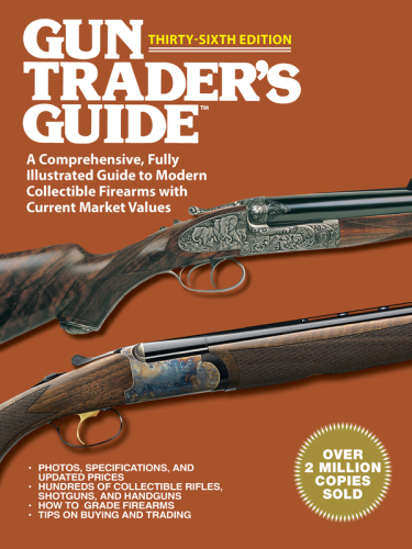 Gun Trader's Guide: A Comprehensive, Fully Illustrated Guide to Modern Collectible Firearms with Current Market Values
