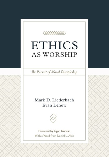 Ethics As Worship: The Pursuit of Moral Discipleship