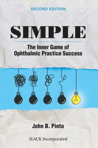 Simple: The Inner Game of Ophthalmic Practice Success