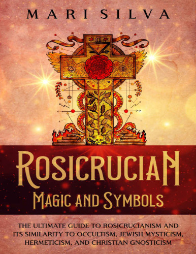 Rosicrucian Rules, Secret Signs, Codes and Symbols: Esoteric Classics