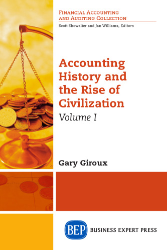 Accounting History and the Rise of Civilization, Volume I