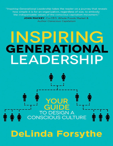 Inspiring Generational Leadership: Your Guide to Design a Conscious Culture