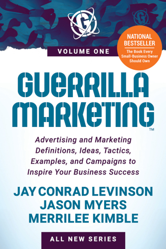 Guerrilla Marketing Volume 1: Advertising and Marketing Definitions, Ideas, Tactics, Examples, and Campaigns to Inspire Your Business Success
