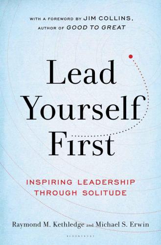 Lead yourself first inspiring leadership through solitude
