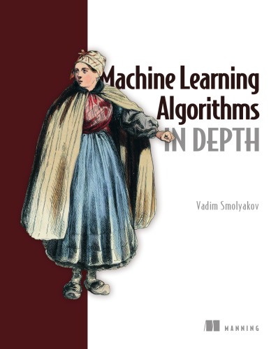 Machine Learning Algorithms in Depth (Final Release)