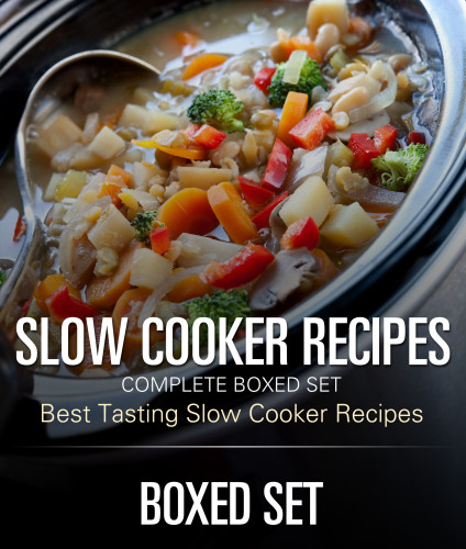 Slow Cooker Recipes Complete Boxed Set: 3 In 1 Box Set