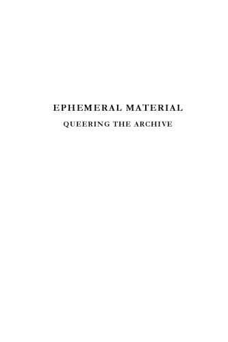 Ephemeral Material : Queering the Archive