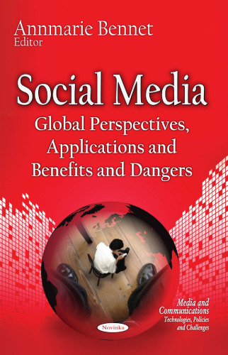 Social Media: Global Perspectives, Applications and Benefits and Dangers