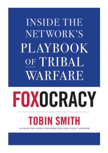 Foxocracy: Inside the Network's Playbook of Tribal Warfare