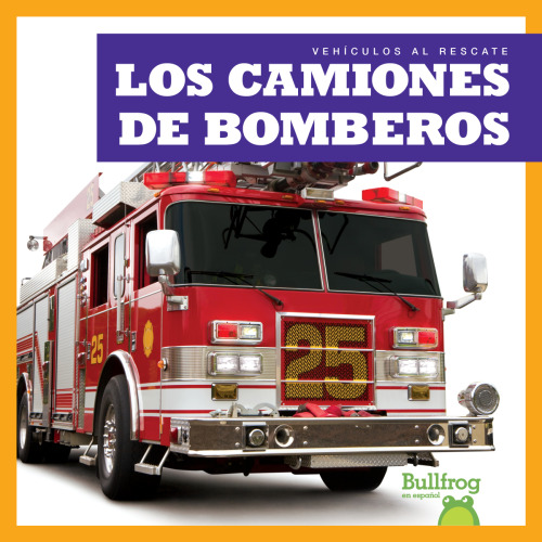 Los camiones de bomberos = Fire Trucks