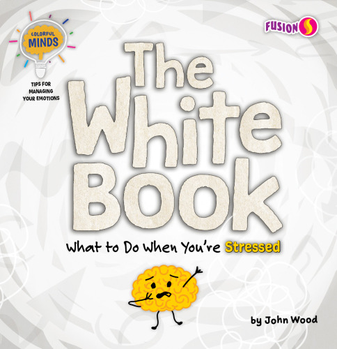 The White Book : What to Do When You're Stressed