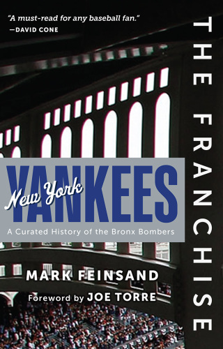 New York Yankees: A Curated History of the Bronx Bombers