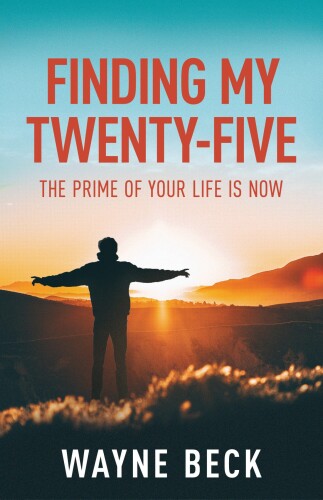Finding My Twenty-Five: The Prime of Your Life Is Now