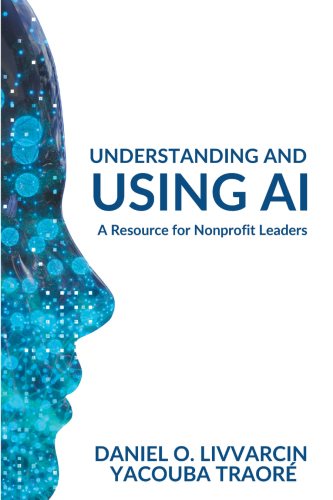 Understanding and Using AI : A Resource for Nonprofit Leaders