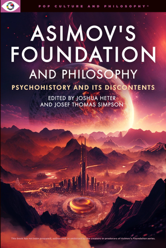 Asimov's Foundation and Philosophy (Pop Culture and Philosophy)