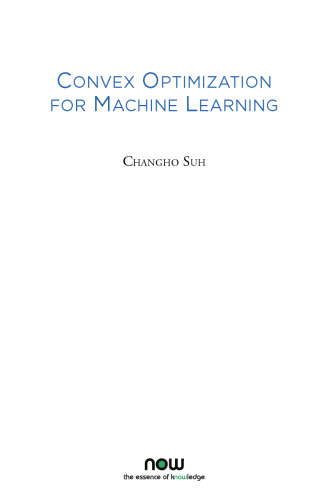 Convex Optimization for Machine Learning