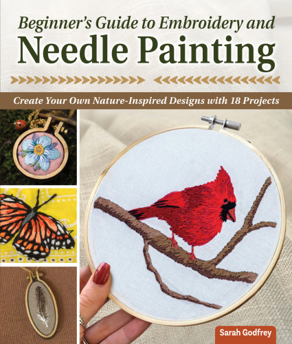 Beginner's Guide to Embroidery and Needle Painting: Create Your Own Nature-Inspired Designs with 18 Projects (Landauer) Learn How to Design Thread Painting Patterns from Photos Step-by-Step