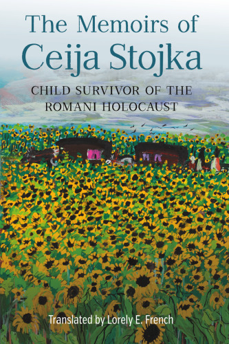 The Memoirs of Ceija Stojka, Child Survivor of the Romani Holocaust