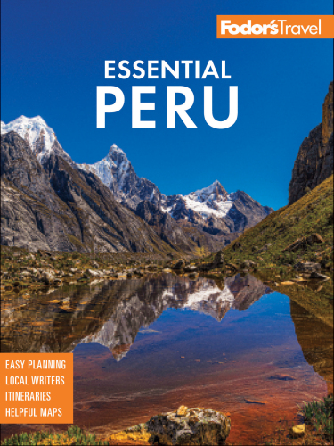 Fodor's Essential Peru: With Machu Picchu & the Inca Trail (Full-color Travel Guide)