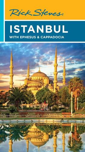 Rick Steves Istanbul: With Ephesus & Cappadocia
