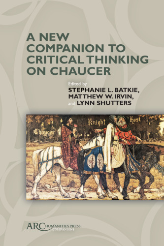 A New Companion to Critical Thinking on Chaucer (Arc Companions)