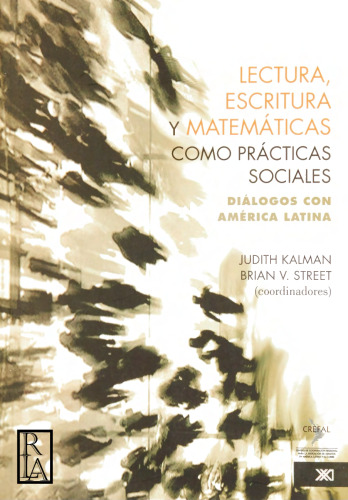 Lectura, escritura y matemáticas como prácticas sociales : Diálogos con América Latina