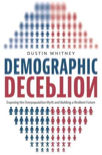 Demographic Deception: Exposing the Overpopulation Myth and Building a Resilient Future
