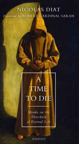 A Time to Die: Monks on the Threshold of Eternal Life