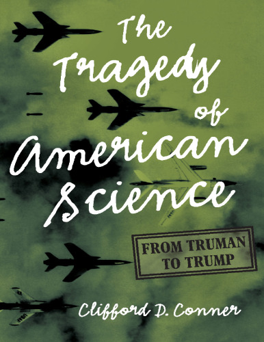 The Tragedy of American Science: From Truman to Trump