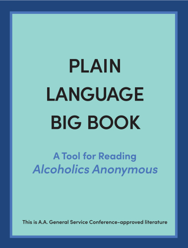 Plain Language Big Book : A Tool for Reading Alcoholics Anonymous