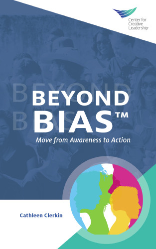 Beyond Bias: Move from Awareness to Action (Ideas Into Action)