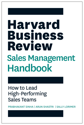 The Harvard Business Review: Sales Management Handbook