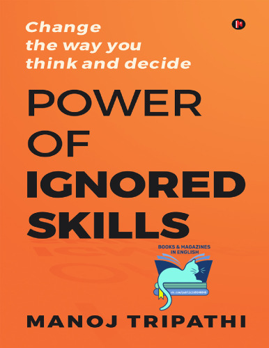 Power of Ignored Skills: Change the way you think and decide