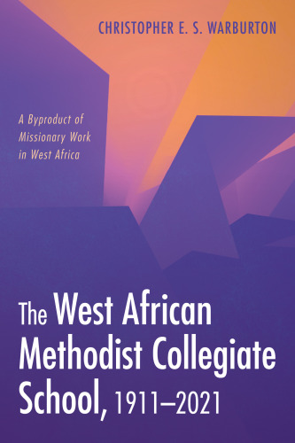 The West African Methodist Collegiate School, 1911-2021