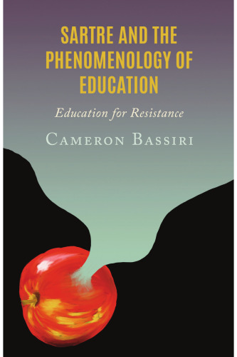 Sartre and the Phenomenology of Education: Education for Resistance