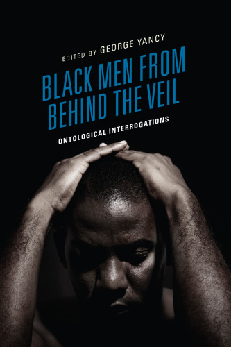Black Men from behind the Veil: Ontological Interrogations (Philosophy of Race)