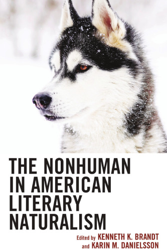 The Nonhuman in American Literary Naturalism (Ecocritical Theory and Practice)