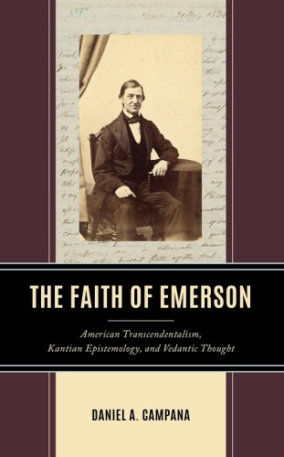 The Faith of Emerson: American Transcendentalism, Kantian Epistemology, and Vedantic Thought