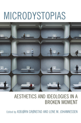Microdystopias: Aesthetics and Ideologies in a Broken Moment