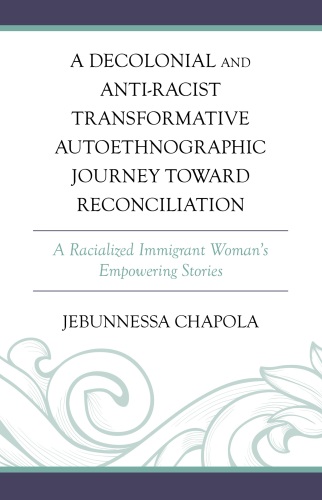 A Decolonial and Anti-Racist Transformative Autoethnographic Journey Toward Reconciliation