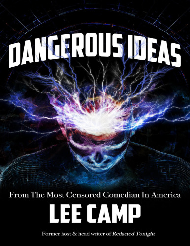 Dangerous Ideas: From The Most Censored Comedian In America